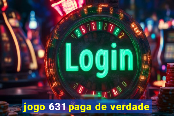 jogo 631 paga de verdade